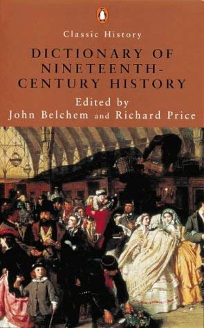 A Dictionary of 19th Century History (Penguin Classic History)