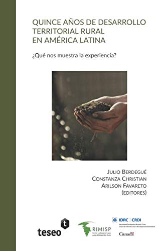 Quince años de desarrollo territorial rural en América Latina: ¿Qué nos muestra la experiencia?