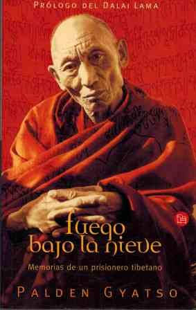FUEGO BAJO LA NIEVE: MEMORIAS DE UN PRISONERO TIBETANO