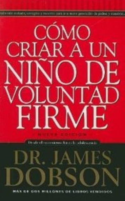 Cómo criar a un niño de voluntad firme