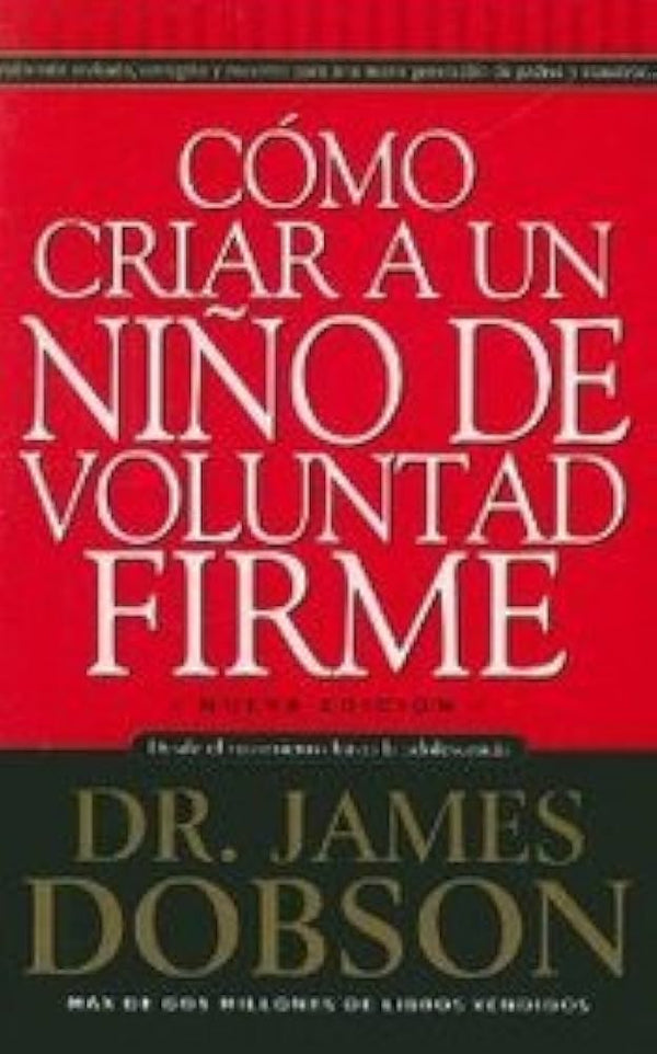 Cómo criar a un niño de voluntad firme