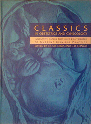 Classics in Obstetrics and Gynecology: Innovative Papers That Have Contributed to Current Clinical Practice