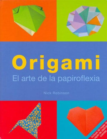 Origami: El Arte De La Papiroflexia