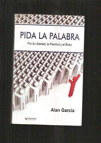 Pida la palabra, Por la libertad, la plenitud y el exito