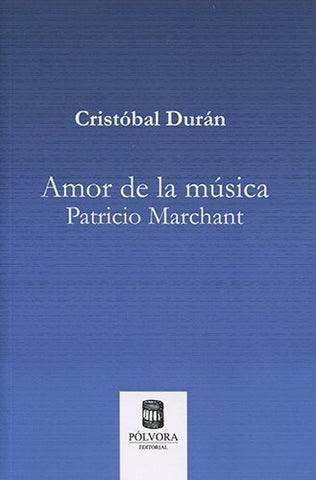 Amor de la música: Patricio Marchant