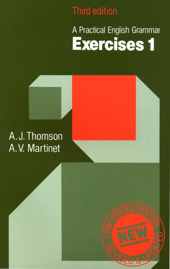 Practical English Grammar: Exercises 1: Grammar Exercises to Accompany a Practical English Grammar (Bk. 1) by A. J. Thomson (1986-11-01)