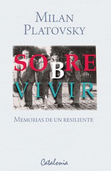 Sobrevivir. memorias de un resilente