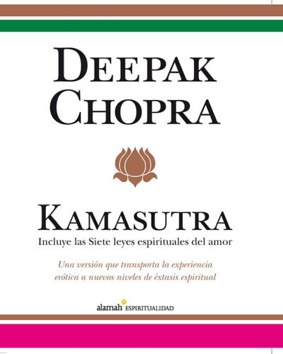 Kamasutra: incluye las siete leyes espirituales del amor