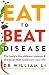 Eat To Beat Disease