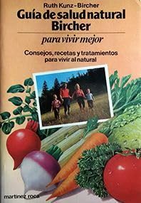 Guía de salud natural Bircher: para vivir mejor