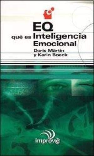 EQ - Qué Es Inteligencia Emocional Cómo Lograr Que Las Emociones Determinen Nuestro Triunfo En Todos Los Ámbitos De La Vida (Spanish Edition)