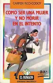 Como Ser Una Mujer y No Morir En El Intento (Spanish Edition)