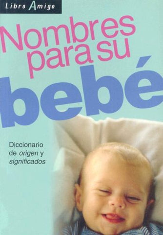 Nombres Para su Bebe: Libro Amigo