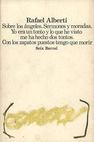 Sobre los ángeles. Sermones y moradas. Yo era un tonto y lo que he visto me ha hecho dos tontos. Con los zapatos puestos tengo que morir