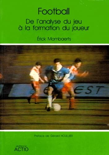 Football: de l’analyse du jeu à la formation du joueur