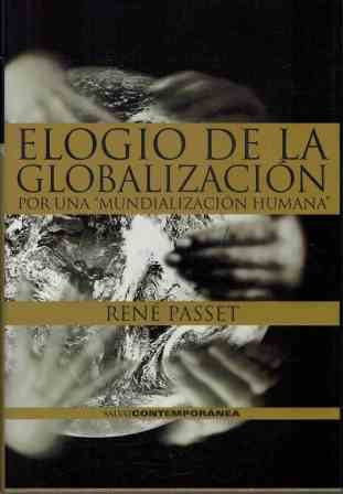 Elogio de la globalización : por una mundialización 