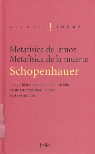 Metafísica del amor, metafísica de la muerte (Grandes ideas)