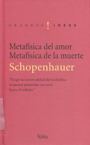 Metafísica del amor, metafísica de la muerte (Grandes ideas)