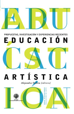 Educación artística: Investigación, propuestas y experiencias recientes