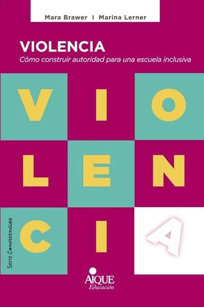 Violencia. Como construir autoridad para una escuela inclusiva
