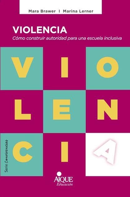 Violencia. Como construir autoridad para una escuela inclusiva