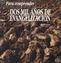 Para comprender dos mil años de evangelización