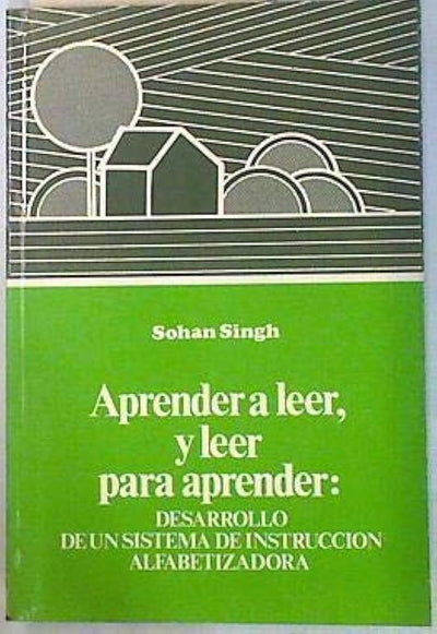 Aprender a leer, y leer para aprender: Desarrollo de un sistema de instrucción alfabetizadora