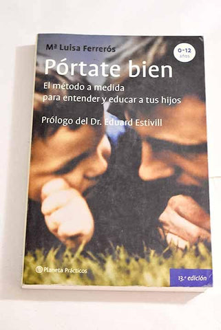 Pórtate bien: el método a medida para entender y educar a tus hijos