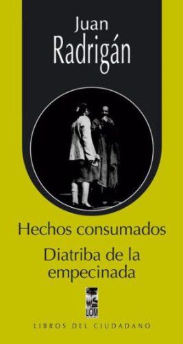 Hechos consumados, diatriba de la empecinada