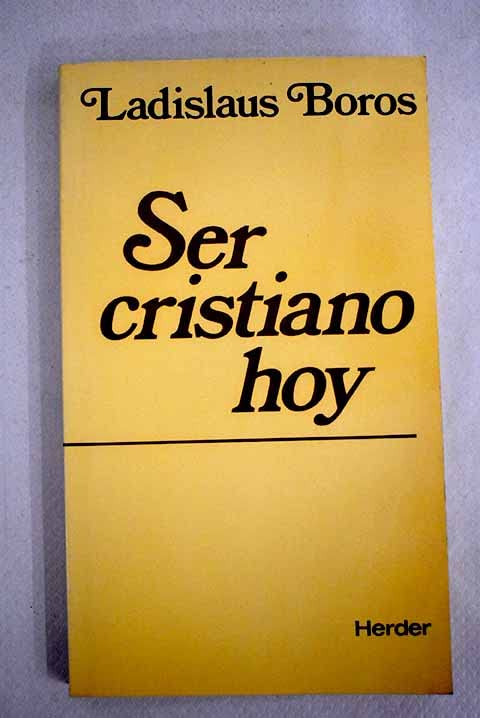 Ser cristiano hoy: actitud del creyente y su vida en el mundo