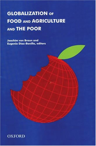 Globalization of Food and Agriculture and the Poor (International Food Policy Research Insititute)