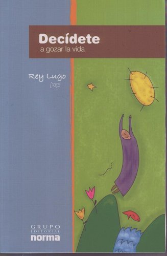Decidete a Gozar La Vida: Pensamientos Para Cada Dia