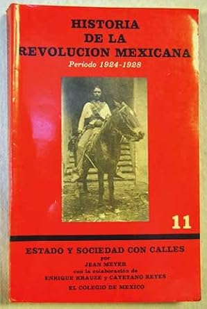 Historia de la Revolución Mexicana. Vol. 11: periodo 1924-1928