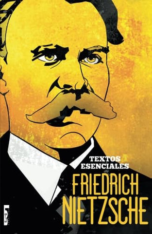 Textos esenciales : Friedrich Nietzsche
