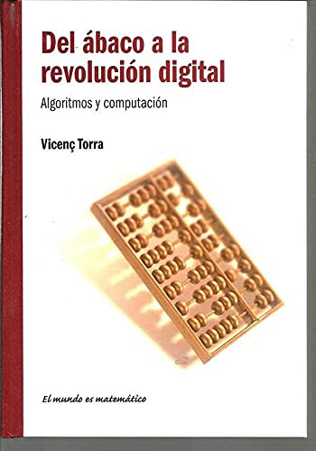 Del ábaco a la revolución digital. Algoritmos y computación