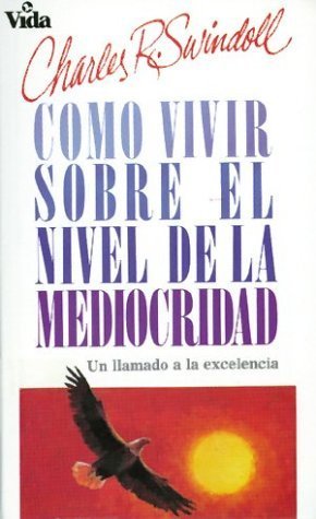 Cómo vivir sobre el nivel de la mediocridad