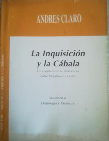 La Inquisición y la Cábala: Un capítulo de la diferencia entre metafísica y exilio. 2 Tomos