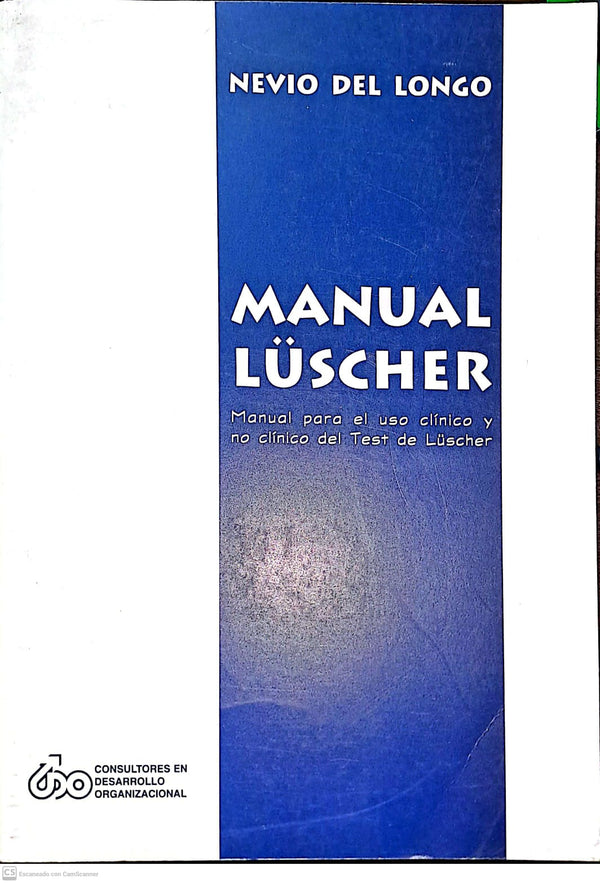 Manual Lüscher. Manual para el uso clínico y no clínico del Test de Lüscher