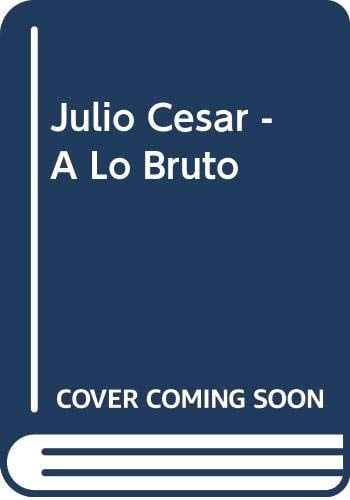 Julio César (A lo bruto)