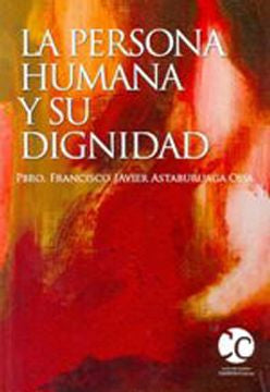La persona humana y su dignidad