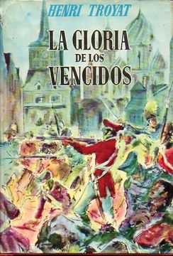La Gloria De Los Vencidos. 1ª Ed. Española