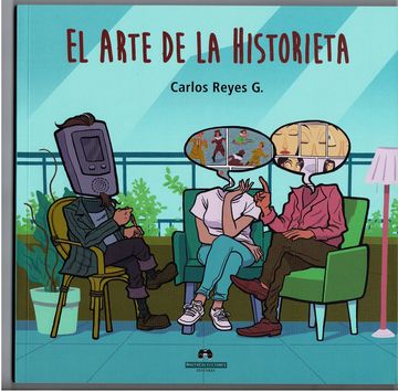 El arte de la historieta: conversaciones sobre narrativa