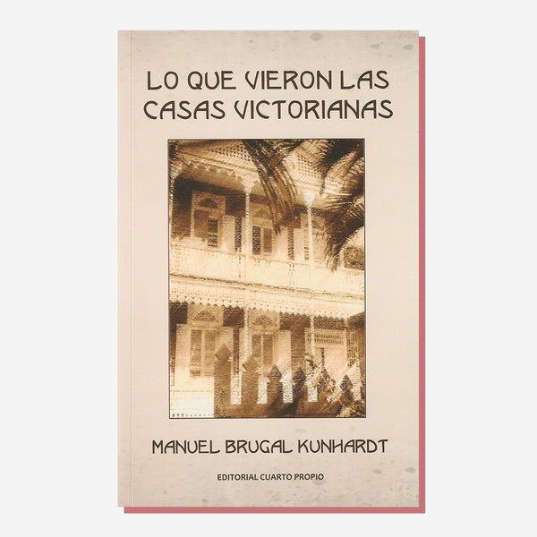 Lo que vieron las casas victorianas