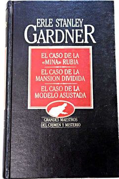 El caso de la “Mina” Rubia / El caso de la Mansión Dividida / El caso de la Modelo Asustada