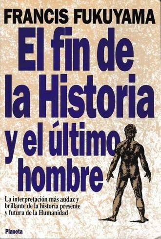 El Fin De La Historia Y El Último Hombre
