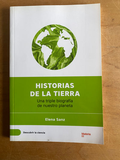 Historias de la Tierra: Una triple biografía de nuestro planeta