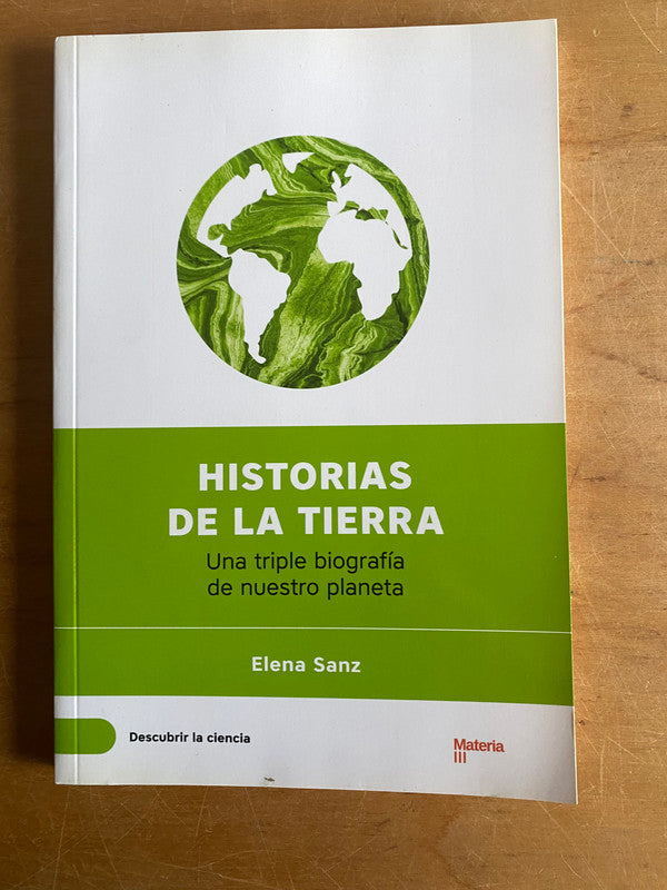 Historias de la Tierra: Una triple biografía de nuestro planeta