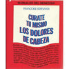 Cúrate tú mismo los dolores de cabeza