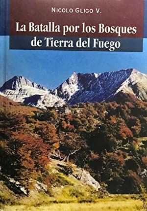 La batalla por los bosques de Tierra del Fuego