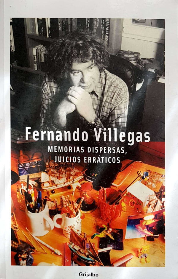 Memorias Dispersas, Juicios Erráticos